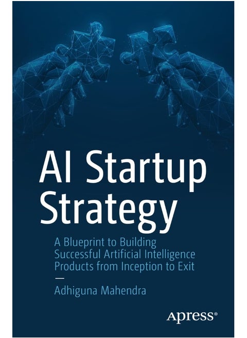 AI Startup Strategy: A Blueprint to Building Successful Artificial Inte