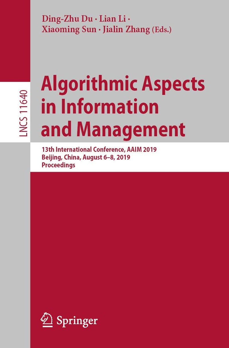 Algorithmic Aspects in Information and Management: 13th International Conference, AAIM 2019, Beijing, China, August 6-8, 2019, Proceedings