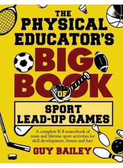 The Physical Educator's Big Book of Sport Lead-Up Games: A complete K-8 sourcebook of team and lifetime sport activities for skill development, fitness and fun!  - Image 3