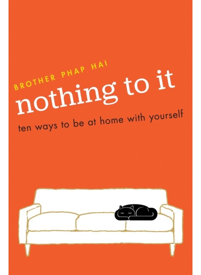 Nothing To It Ten Ways to Be at Home with Yourself - Paperback