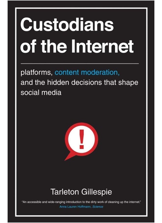 Custodians of the Internet: Platforms, Content Moderation, and the Hidden Decisions That Shape Social Media 