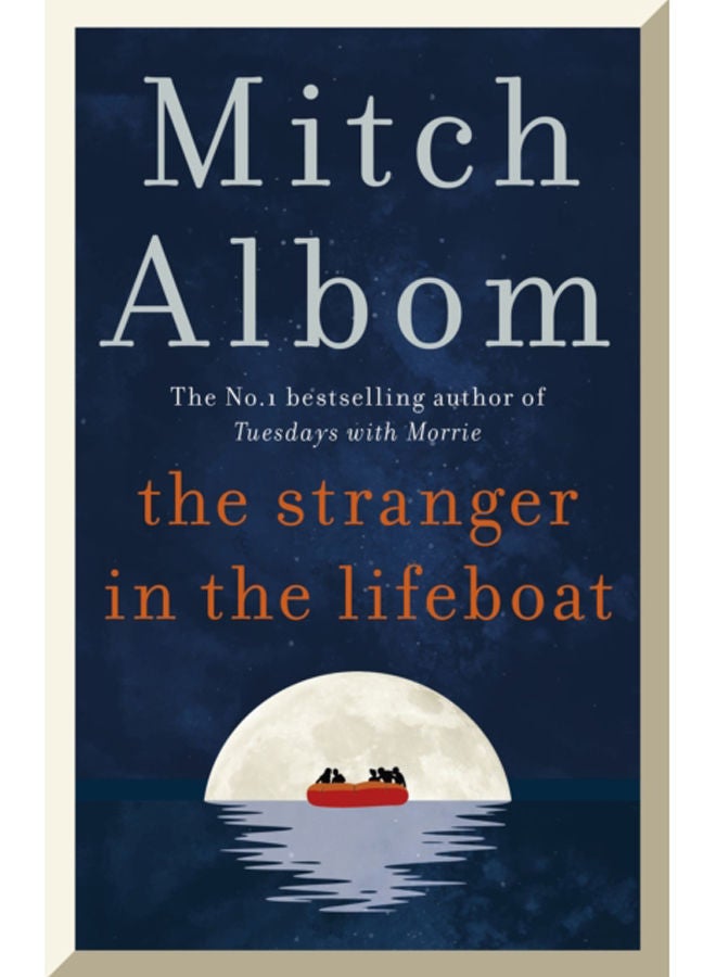 The Stranger in the Lifeboat : The uplifting new novel from the bestselling author of Tuesdays with Morrie 