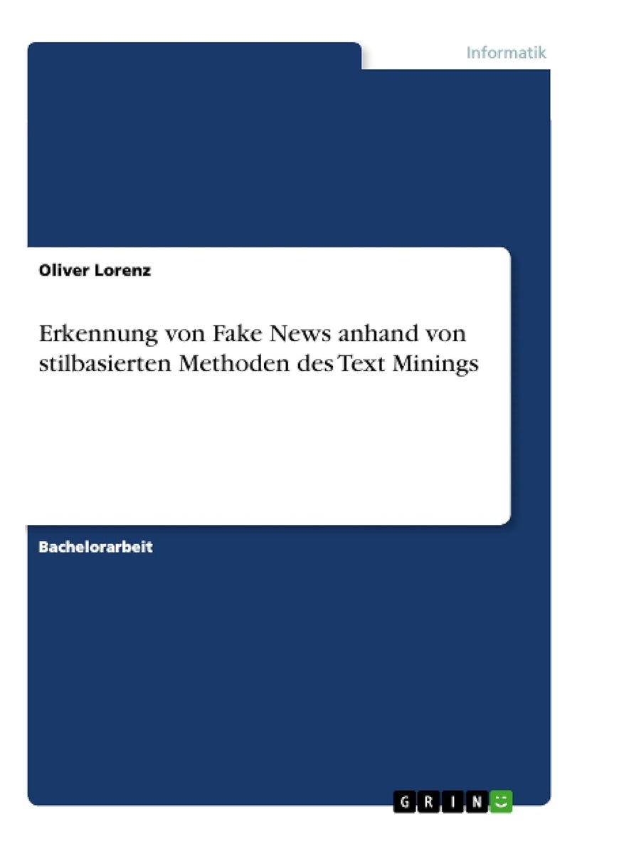 Erkennung von Fake News anhand von stilbasierten Methoden des Text Minings 