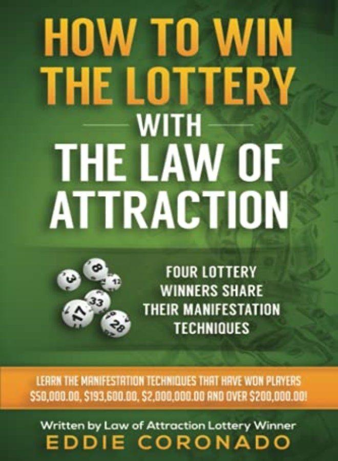 How To Win The Lottery With The Law Of Attraction: Four Lottery Winners Share Their Manifestation Te