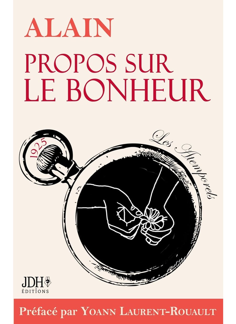 Propos sur le bonheur - éditions 2022: Préface et biographie détaillée d'Alain par Y. Laurent-Rouault 