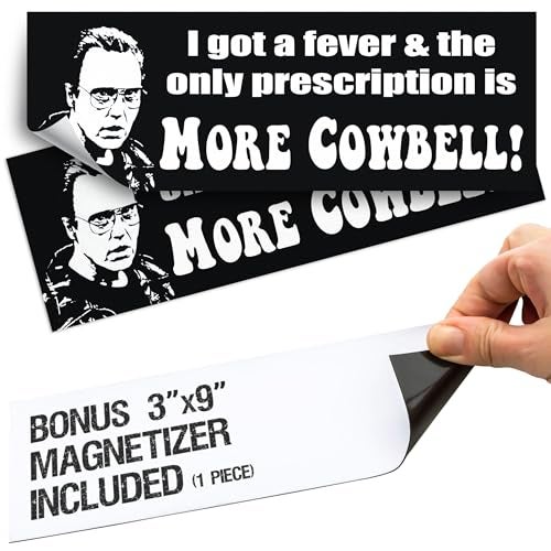I Got a Fever  The Only Prescription is More Cowbell Funny Bumper Sticker  Free Magnetizer from Will Ferrell  Christopher Walkens Best of Saturday Night Live Skit Hilarious Novelty SNL Decal