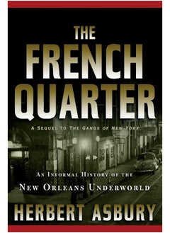 The French Quarter: An Informal History of the New Orleans Underworld - pzsku/Z796111D39D79A39ED5C7Z/45/_/1737493687/d78972c6-ed1f-4203-a1d2-8b02ca36d813