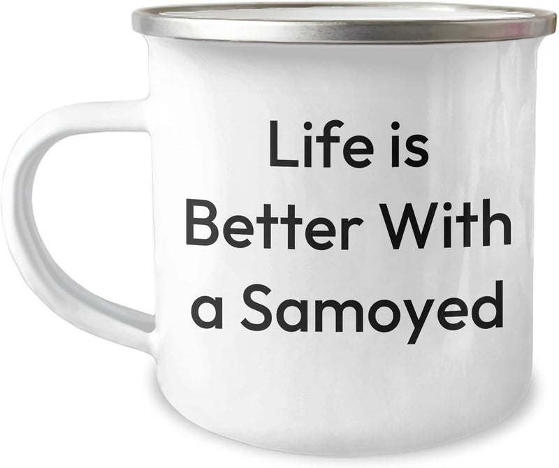 Samoyed Dog Lovers Funny Gifts from Mom to Daughter for Valentines  Life Is Better with a Samoyed Enamel Camping Mug for Dog Owners and Samoyed Enthusiasts
