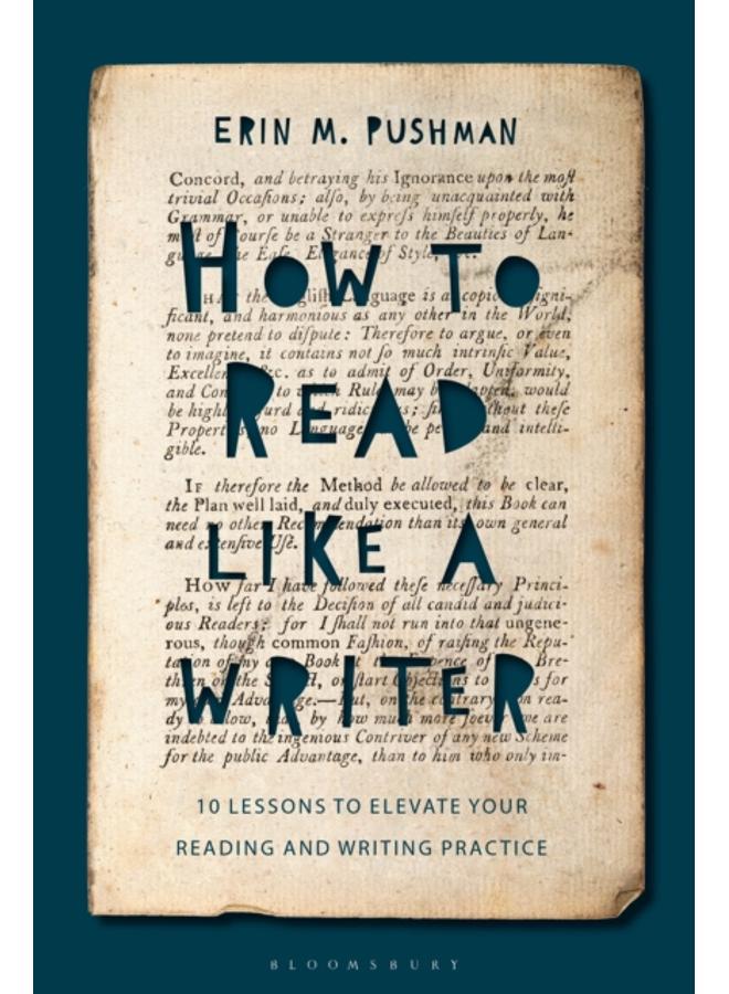 How to Read Like a Writer : 10 Lessons to Elevate Your Reading and Writing Practice 