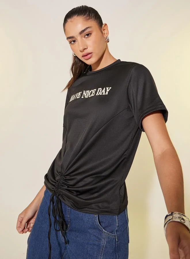 Take Two Take Two Slogan Print Ruched Regular Fit T-Shirt