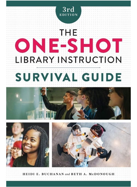 The One-Shot Library Instruction Survival Guide