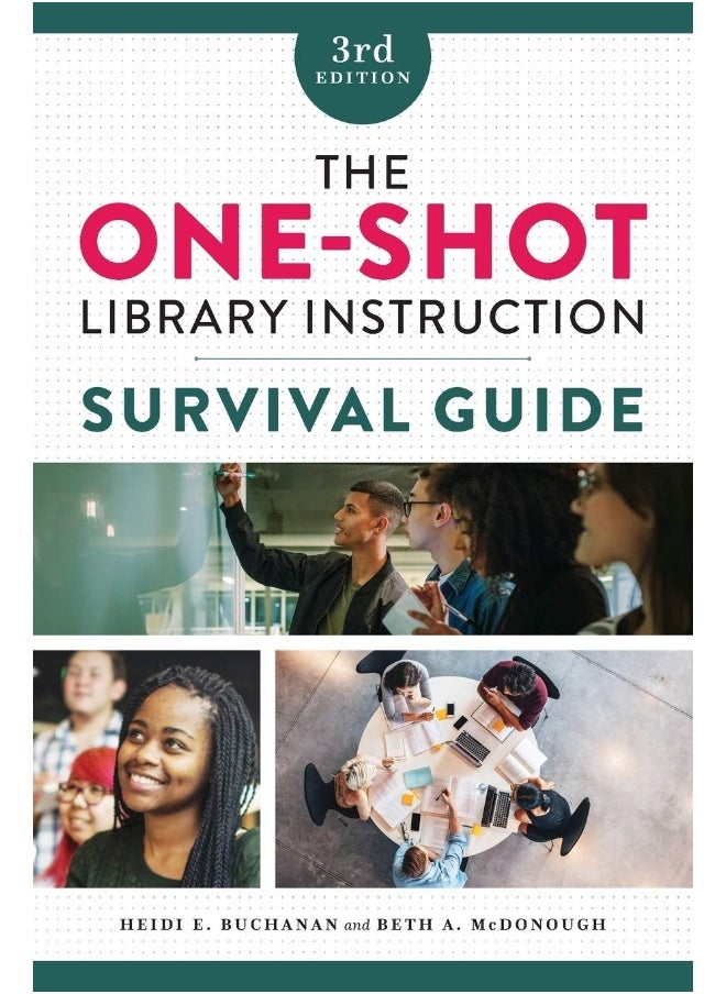 The One-Shot Library Instruction Survival Guide 