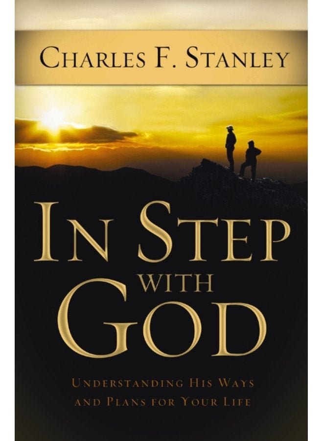 In Step With God Understanding His Ways and Plans for Your Life - Paperback