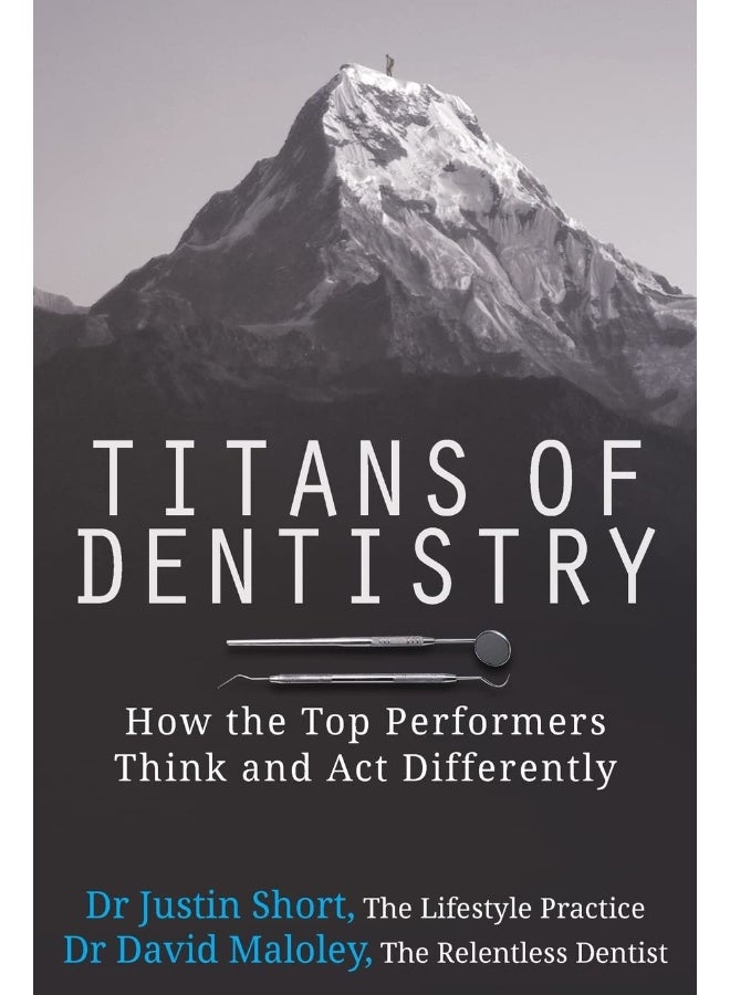 Soapbox Publishing Titans of Dentistry: How the top performers think and act differently 