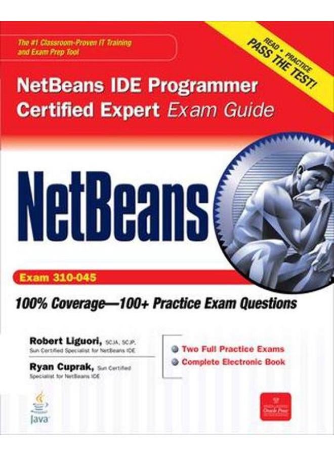Netbeans IDE Programmer Certified Expert Exam Guide  Exam 310-045   Certification Press   Ed   1