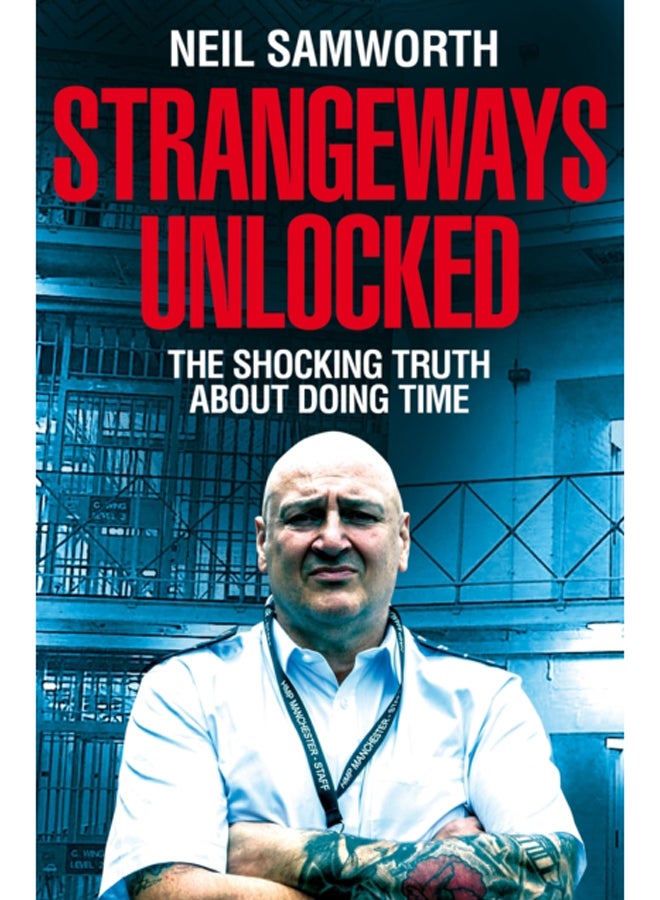 Strangeways Unlocked : The Shocking Truth about Life Behind Bars 