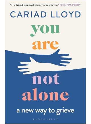 Bloomsbury You Are Not Alone: A new way to grieve - pzsku/Z7984C8F3BD95925AC576Z/45/1744065515/adbc0fe7-c390-4cb0-b5c4-c25b039a52db