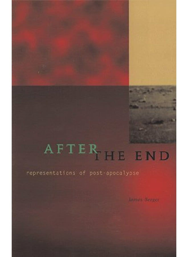 After The End  Representations Of Post-Apocalypse Berger James