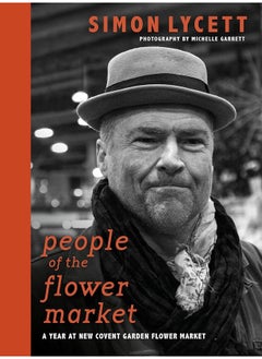People of the Flower Market: A Year at New Covent Garden Flower Market