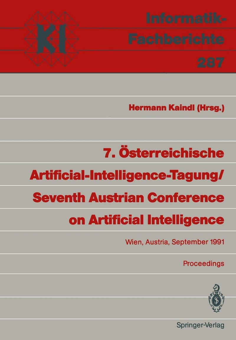 7. Österreichische Artificial-Intelligence-Tagung / Seventh Austrian Conference on Artificial Intelligence: Wien, Austria, 24.-27. September 1991 Proceedings