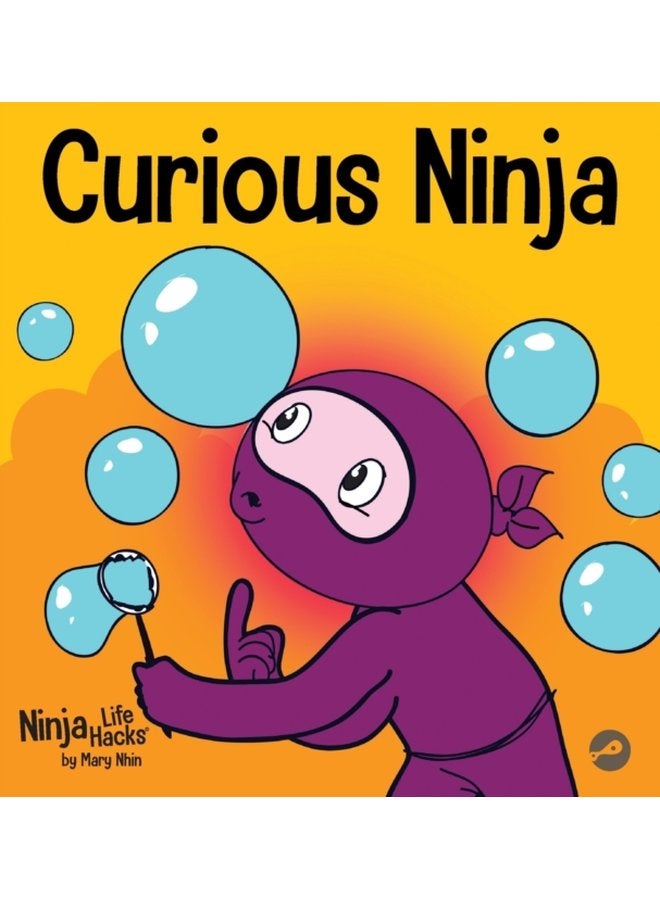 Curious Ninja A Social Emotional Learning Book For Kids About Battling Boredom and Learning New Things 50 - Hardback