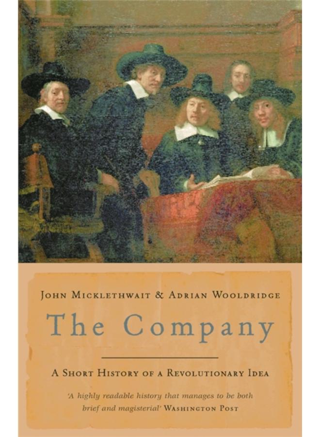 The Company : A Short History of a Revolutionary Idea 
