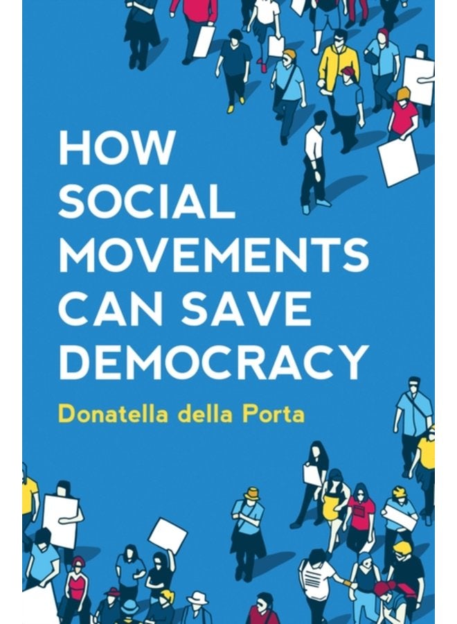 كيف يمكن للحركات الاجتماعية إنقاذ الديمقراطية: ابتكارات ديمقراطية من الأسفل - غلاف ورقي