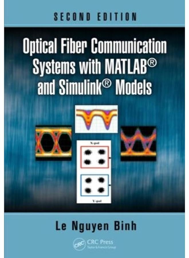 Optical Fiber Communication Systems with MATLAB® and Simulink® Models
