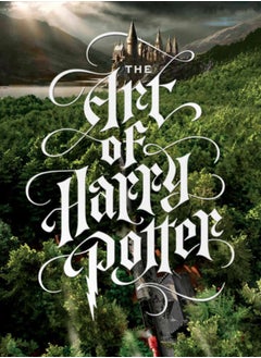 The Art of Harry Potter : The definitive art collection of the magical film franchise 