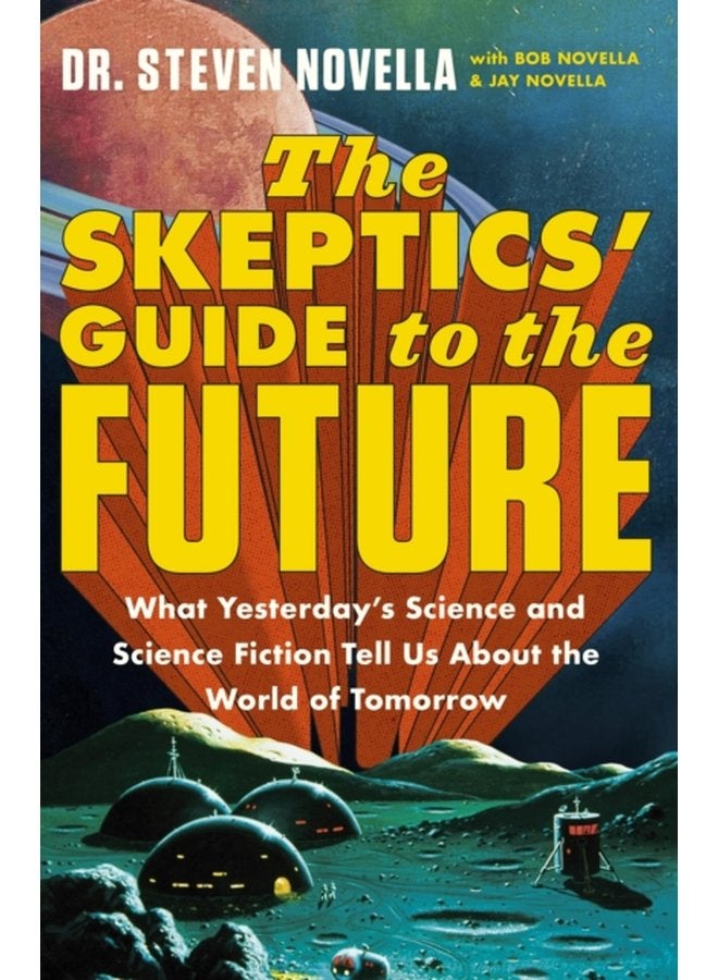 The Skeptics Guide to the Future - Paperback