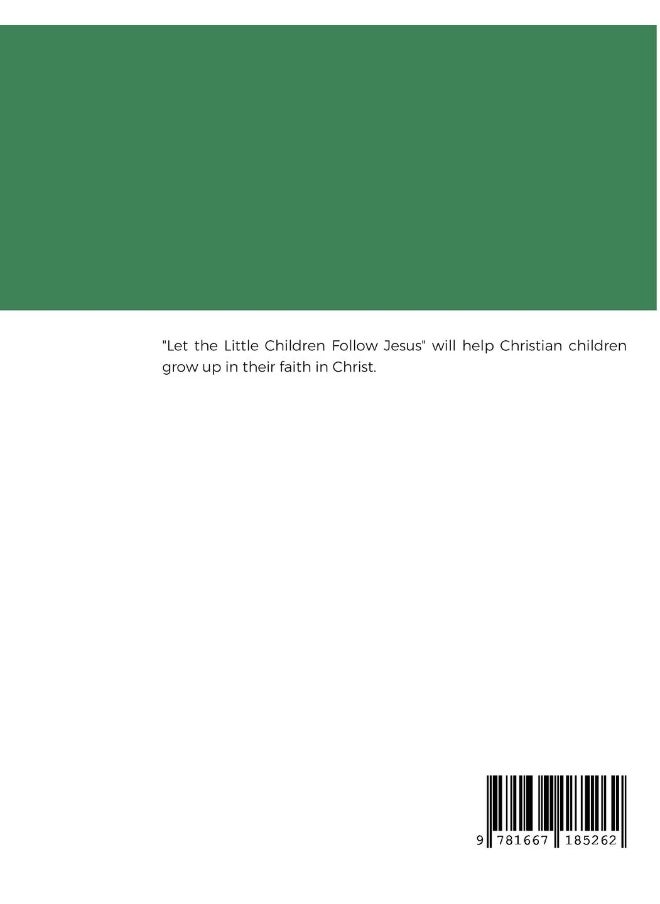 Let the Little Children Follow Jesus: Devotionals for Not so Little Children  - Image 2