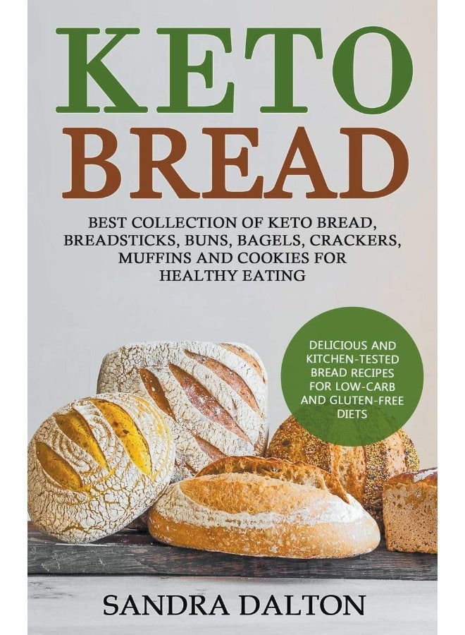 خبز كيتو: وصفات خبز لذيذة ومجربة في المطبخ للأنظمة الغذائية منخفضة الكربوهيدرات وخالية من الغلوتين. أفضل مجموعة من خبز كيتو، أعواد الخبز، الكعك، البيجل، البسكويت، المافن، والبسكويت من أجل تناول صحي. - Image 1