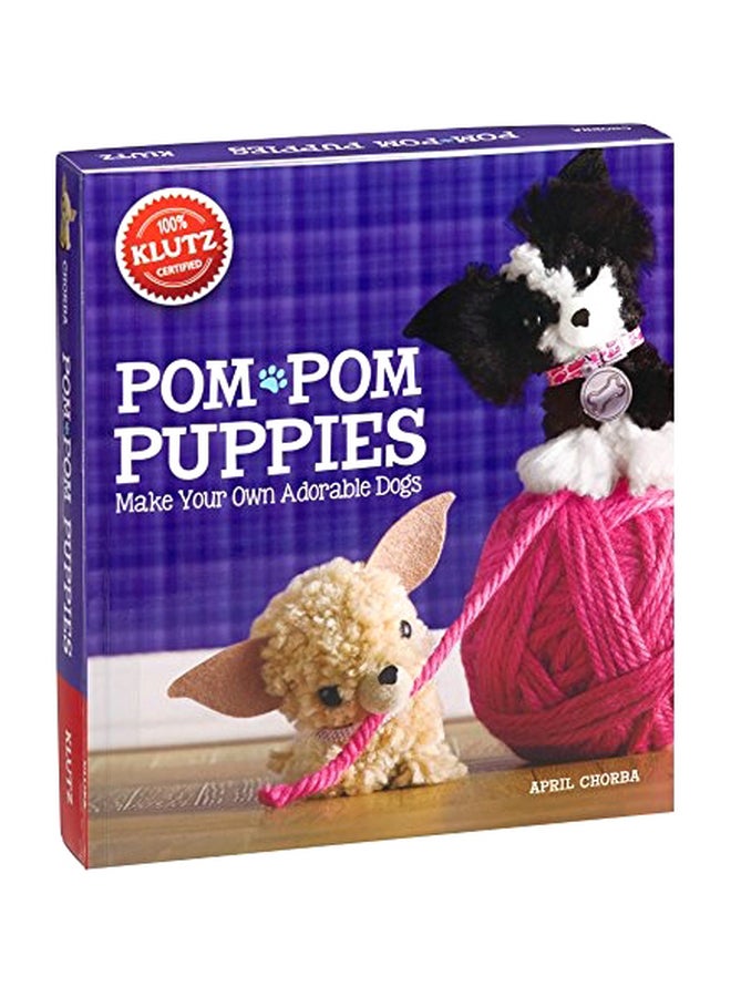 Pom Pom Puppies : Make Your Own Adorable Dogs