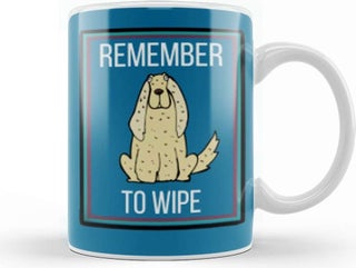 Print Shop Remember To Wipe Dog Lover Gif T Mug Porcelain - pzsku/Z79A56948A9B0D6BAEC86Z/45/_/1728052603/1d75e1fe-b52d-44d7-883b-ce3c951cca24