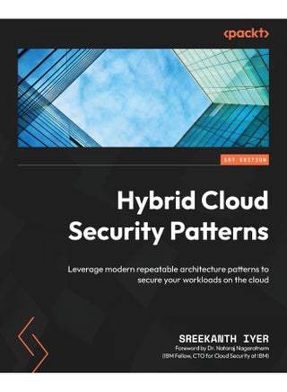 Packt Hybrid Cloud Security Patterns: Leverage modern repeatable architecture patterns to secure your workloads on the cloud - pzsku/Z79AF0E353F2E265FCEA7Z/45/1748329098/652058e9-0633-4aaf-9249-a6fcf848cdfa