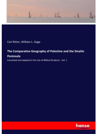 The Comparative Geography of Palestine and the Sinaitic Peninsula: translated and adapted to the Use of Biblical Students - Vol. 1 - pzsku/Z79B5697F45443F05B52DZ/45/1749035321/e76865b8-2b97-45bc-9bbd-8d2dce0b1f0c