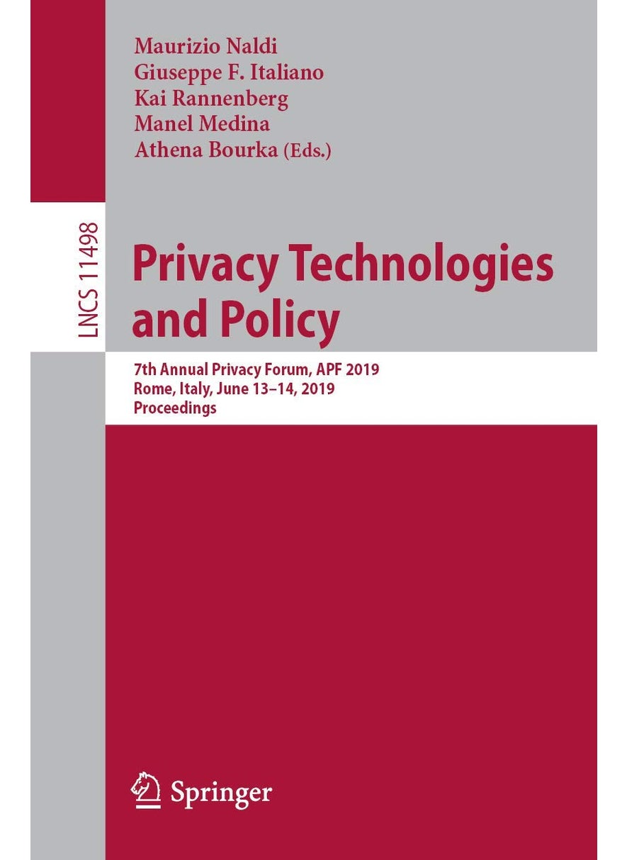 Springer Privacy Technologies and Policy: 7th Annual Privacy Forum, APF 2019, Rome, Italy, June 13-14, 2019, Proceedings 