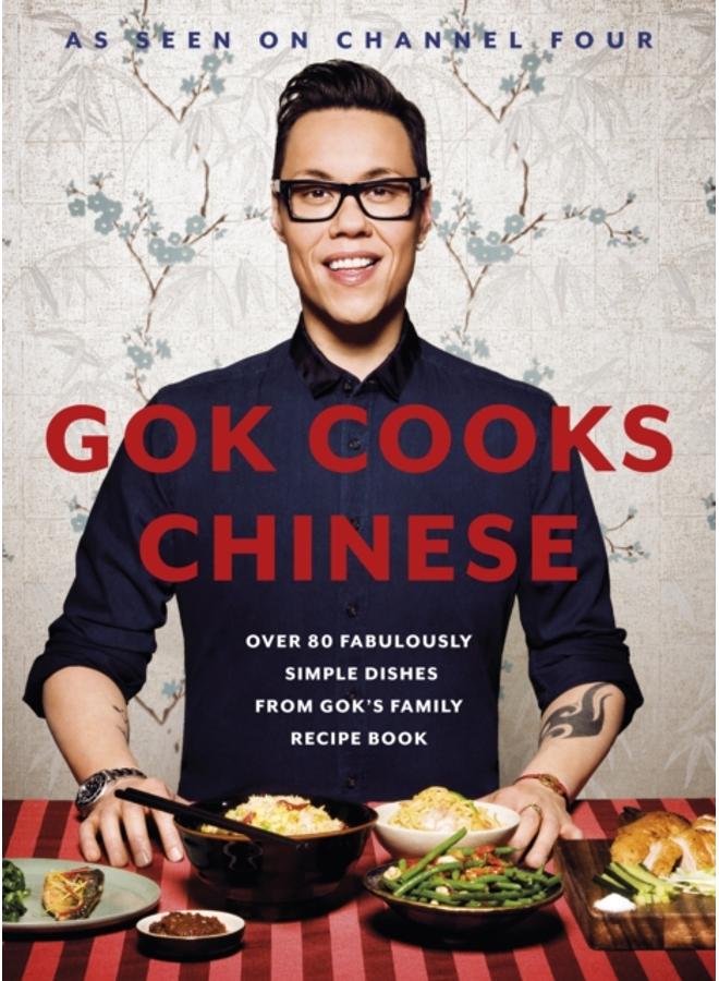Gok Cooks Chinese : Create mouth-watering recipes with the must-have Chinese cookbook 
