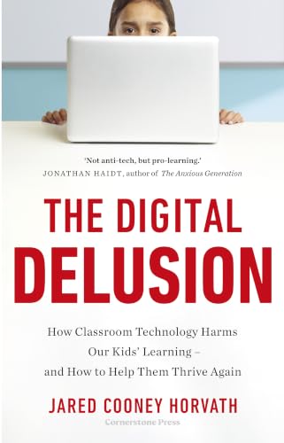 The Digital Delusion [Aug 20, 2026] Horvath, Dr Jared Cooney