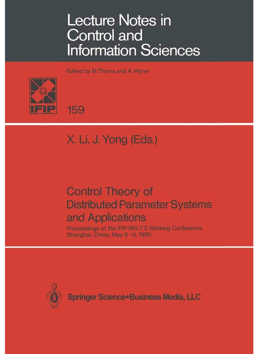 Control Theory of Distributed Parameter Systems and Applications: Proceedings of the IFIP WG 7.2 Working Conference, Shanghai, China, May 6-9, 1990 