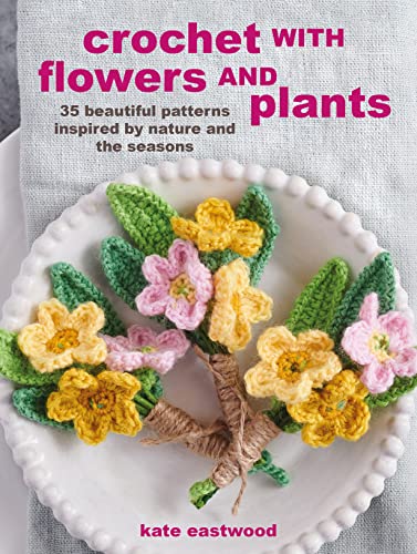 Crochet With Flowers And Plants 