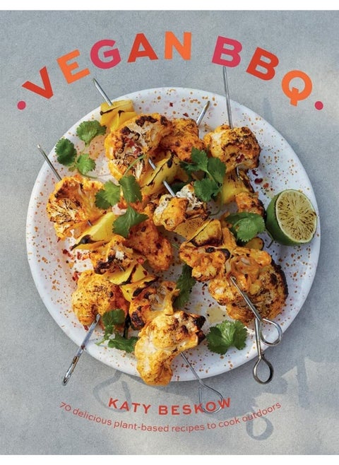 Vegan BBQ: 70 Delicious Plant-Based Recipes to Cook Outdoors