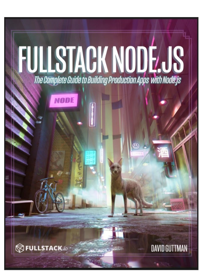 Fullstack Node.js: The Complete Guide to Building Production Apps with Node.js - Image 1