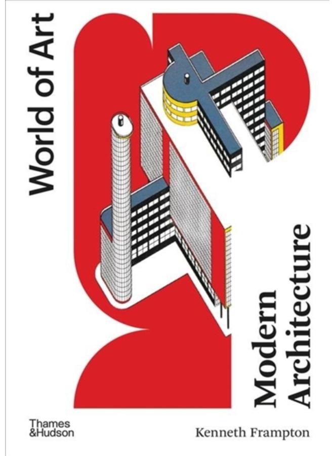 Modern Architecture : A Critical History