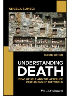 Understanding Death: Ideas of Self and the Afterlife in Religions of the World 