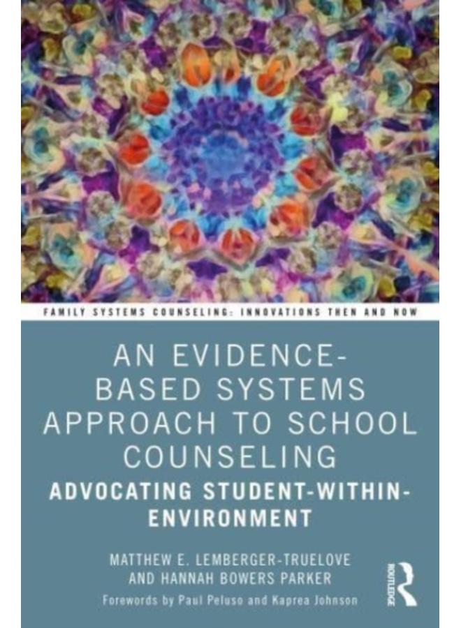 An Evidence-Based Systems Approach to School Counseling : Advocating Student-within-Environment