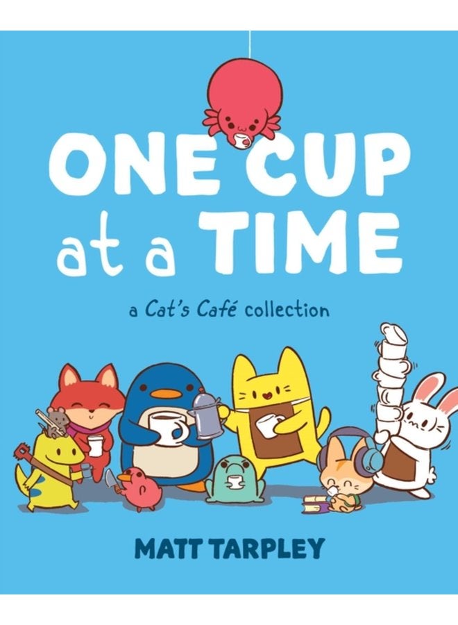 One Cup at a Time A Cat s Cafe Collection - Paperback