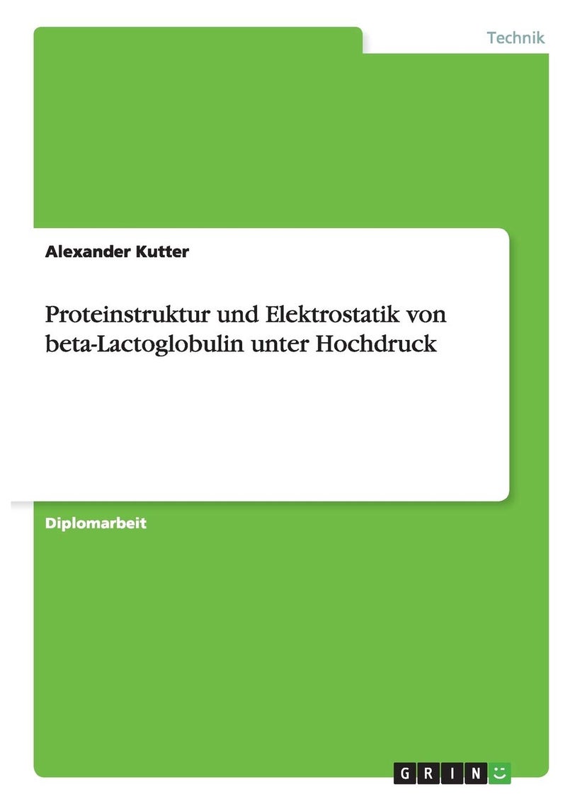 Grin Publishing Proteinstruktur und Elektrostatik von beta-Lactoglobulin unter Hochdruck 
