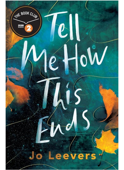 Tell Me How This Ends: A BBC Radio 2 Book Club Pick