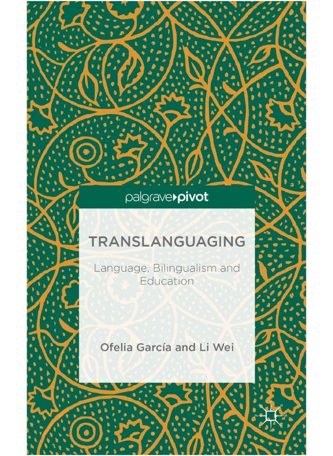 Translanguaging: Language, Bilingualism and Education 
